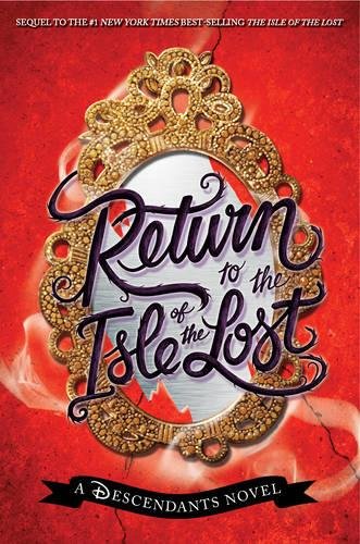 Return to the Isle of the Lost (The Descendants, Book 2)