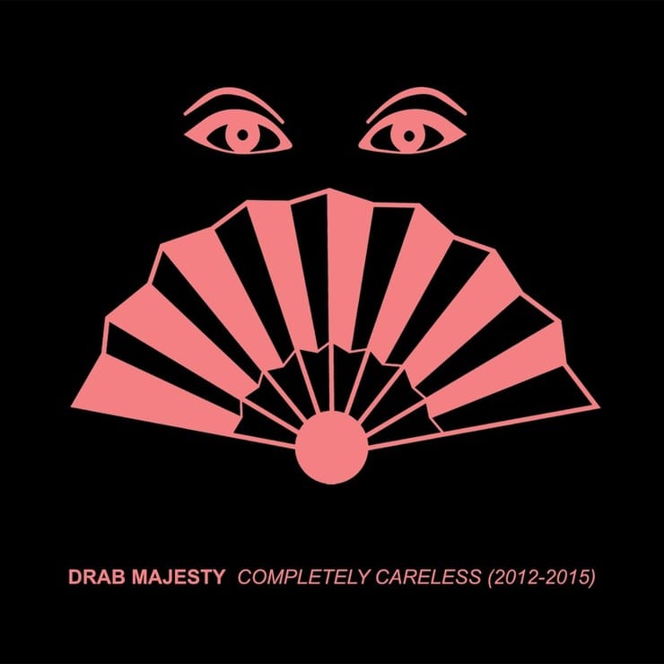 Drab Majesty Completely Careless 2012-15