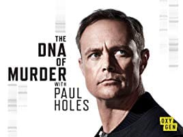 The DNA of Murder with Paul Holes