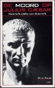 De moord op Julius Caesar : historische mythes over democratie