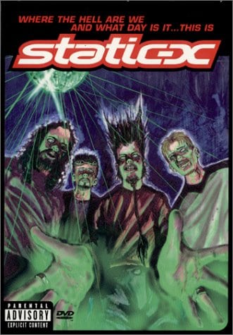 Where The Hell Are We And What Day Is It... This Is Static-X