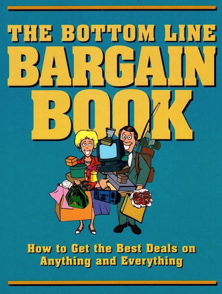 The Bottom Line Bargin Book How to Get the Best Deals on Anything and Everything