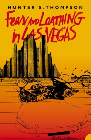 Fear and Loathing in Las Vegas: A Savage Journey to the Heart of the American Dream Fear and Loathing in Las Vegas: A Savage Journey to the Heart of the American Dream