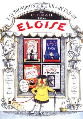 Eloise: The Ultimate Edition (The Absolutely Essential Eloise / Eloise in Paris / Eloise at Christmastime / Eloise in Moscow)