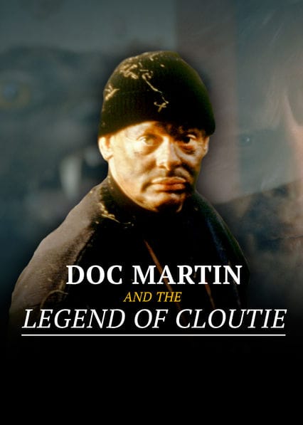 Doc Martin and the Legend of the Cloutie