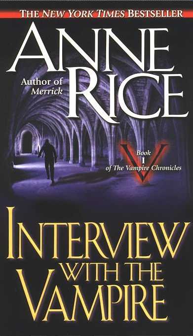 Interview With The Vampire: Number 1 in series: The First Book in The Vampire Chronicles