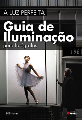 Guia de Iluminação para Fotógrafos, A Luz Perfeita 