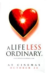 A Life Less Ordinary