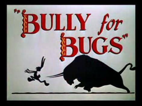 Bully for Bugs