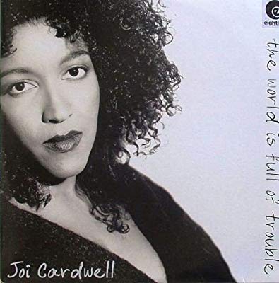 The World is Full of Trouble by Joi Cardwell