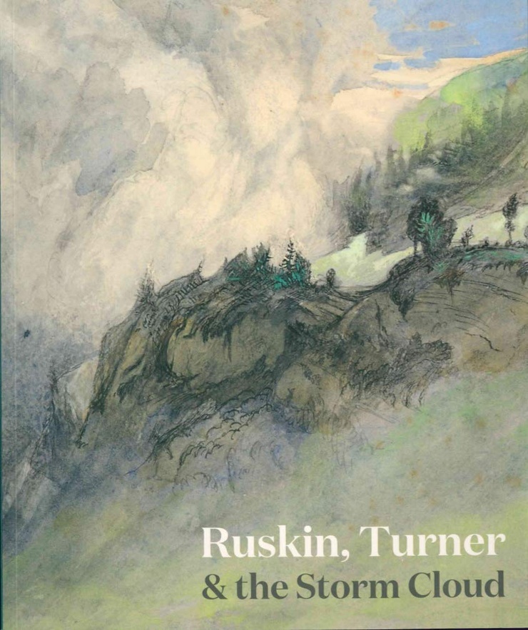 Ruskin, Turner and the Storm Cloud Ruskin, Turner and the Storm Cloud