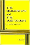 The Shallow End and The Lost Colony.
