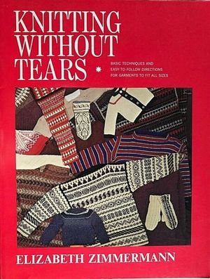 Knitting Without Tears: Basic Techniques and Easy-to-Follow Directions for Garments to Fit All Sizes