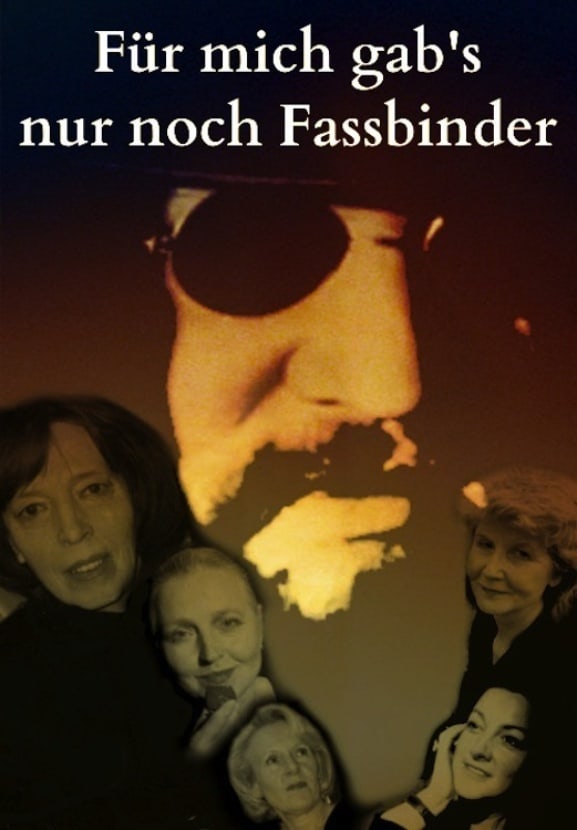 For Me There Was Only Fassbinder