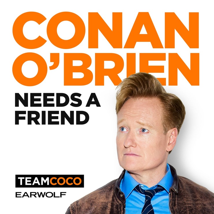 Conan O’Brien Needs A Friend