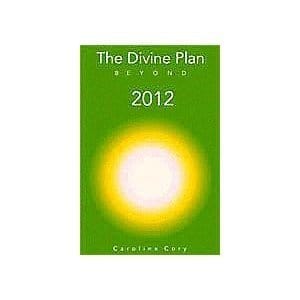 The Divine Plan Beyond 2012