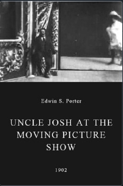 Uncle Josh at the Moving Picture Show Uncle Josh at the Moving Picture Show