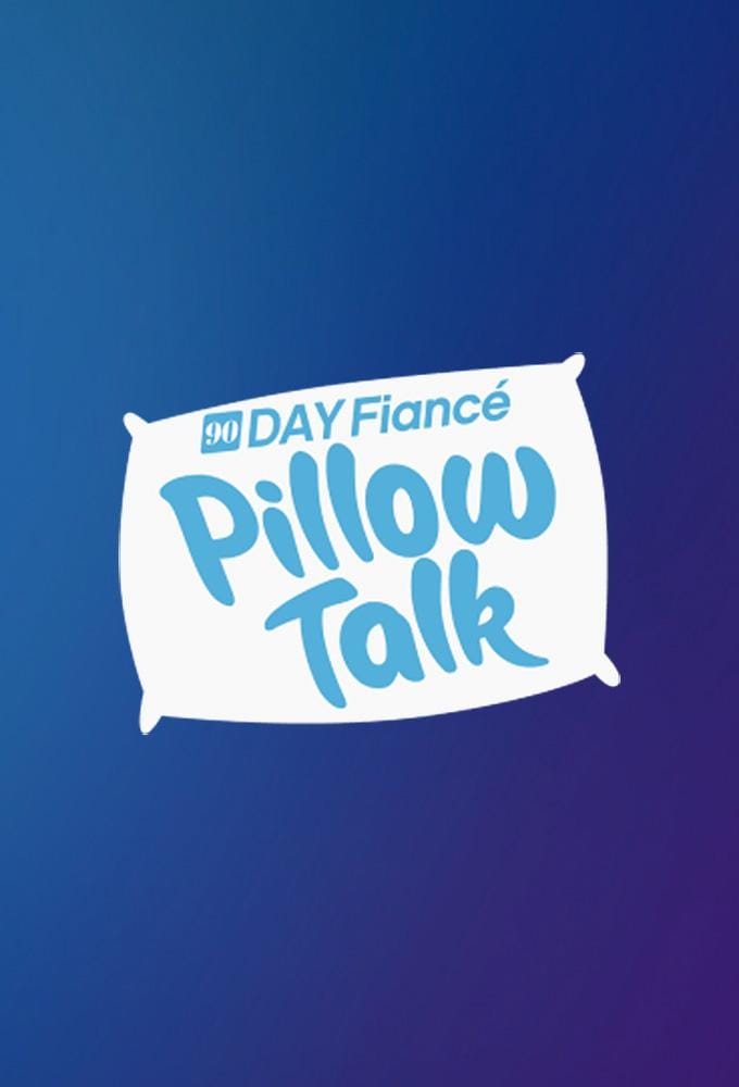 90 Day Fiancé: Pillow Talk