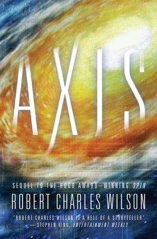 Axis (Spin Saga 2) by Robert Charles Wilson