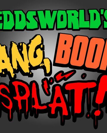Bang, Boom, Splat!