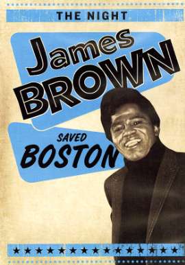 The Night James Brown Saved Boston