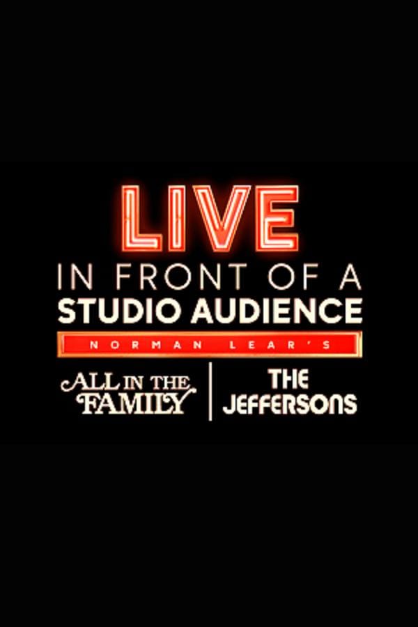 Live in Front of a Studio Audience: Norman Lear's 'All in the Family' and 'The Jeffersons'