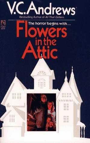 FLOWERS IN THE ATTIC (Dollanganger Series)