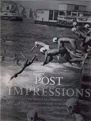 Post impressions: 100 years of the South China morning post