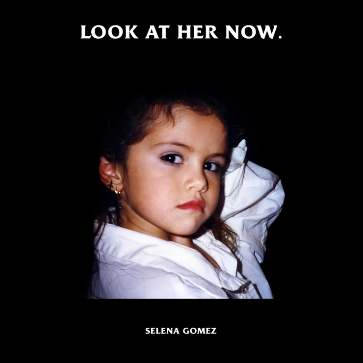 Selena Gomez: Look at Her Now
