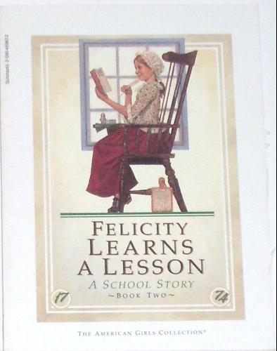 Felicity Learns a Lesson: A School Story (American Girls 1774, #2)