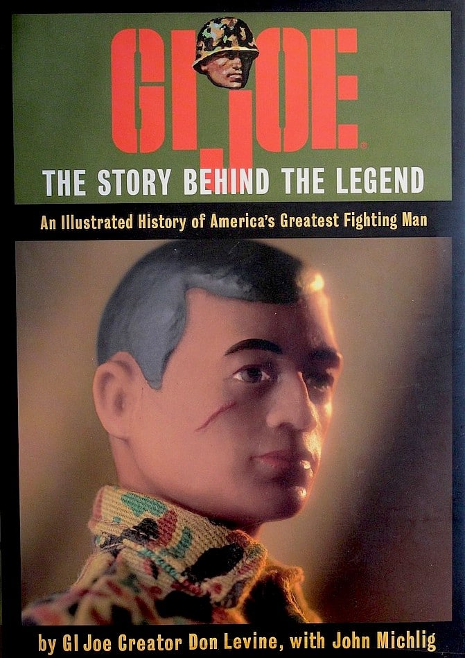 GI Joe: The Story Behind the Legend [An Illustrated History of America's Greatest Fighting Man] by Don Levine (1999) Hardcover