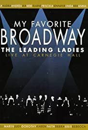 My Favorite Broadway: The Leading Ladies