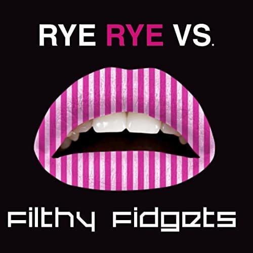 Rye Rye vs. Filthy Fidgets [Explicit]