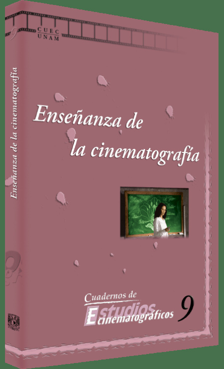 Enseñanza de la cinematografía - Cuadernos Estudios Cinematográficos No. 9