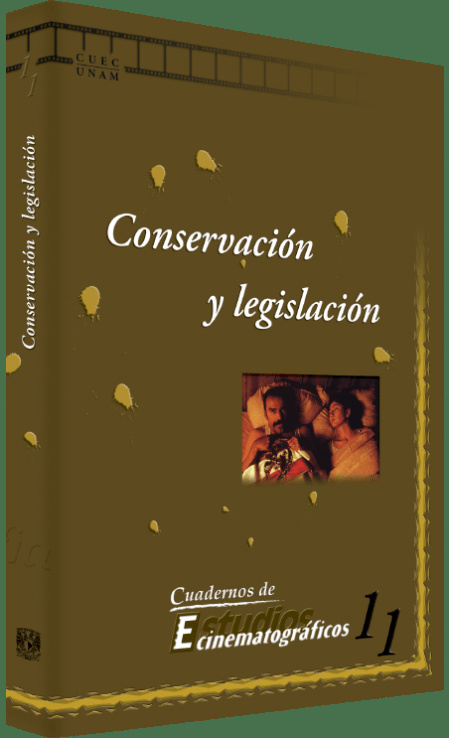 Conservación y legislación - Cuadernos Estudios Cinematográficos No. 11