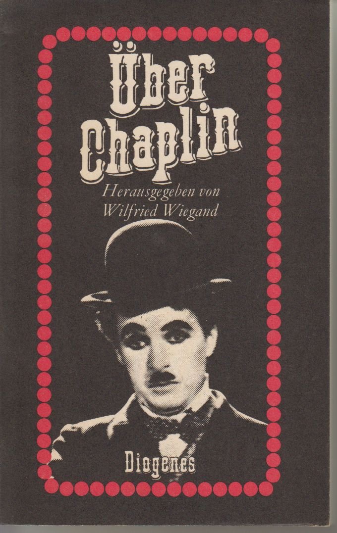 Charlie Chaplin: Über Chaplin 