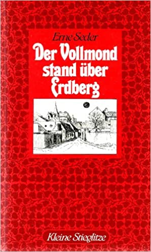 Erne Seder: Der Vollmond stand über Erdberg