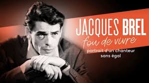 Jacques Brel, fou de vivre