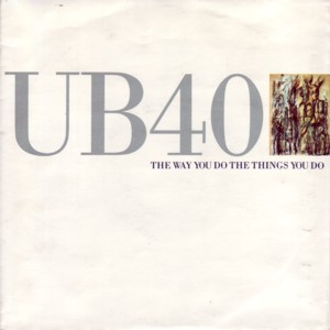 The Way You Do the Things You Do (UB40)