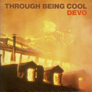 Through Being Cool (Devo)