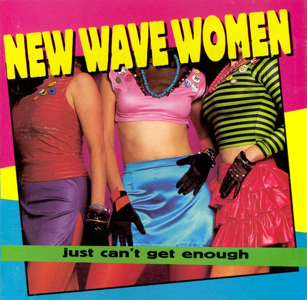 Just Can't Get Enough: New Wave Women