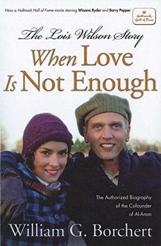 When Love Is Not Enough: The Lois Wilson Story