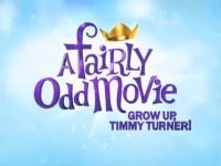 A Fairly Odd Movie: Grow Up, Timmy Turner!