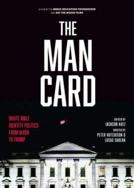 The Man Card: White Male Identity Politics from Nixon to Trump