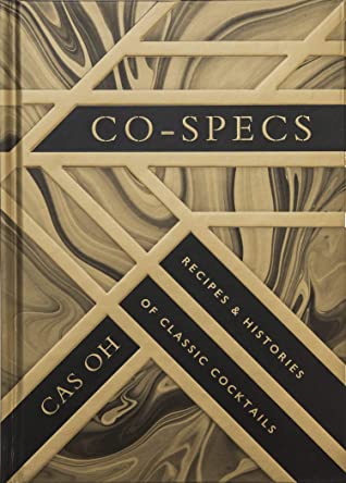 CO Specs: Recipes & Histories of Classic Cocktails