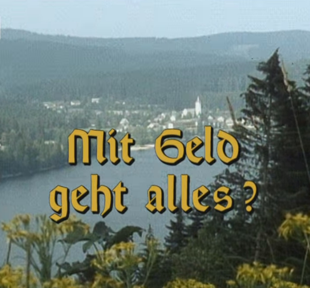 Mit Geld geht alles