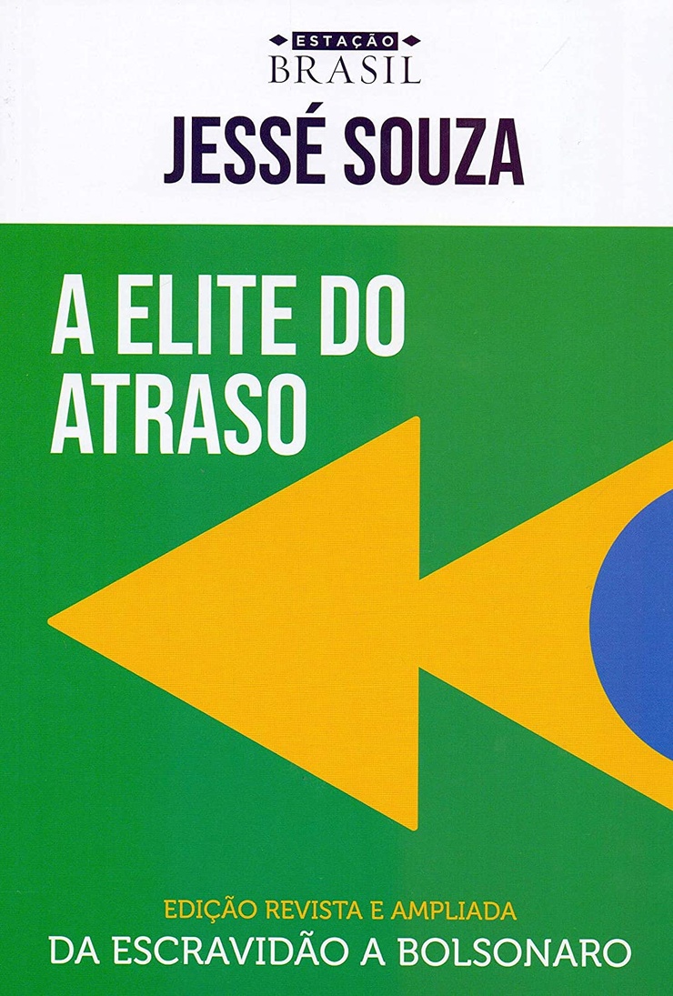 A Elite do Atraso: Da Escravidão a Bolsonaro