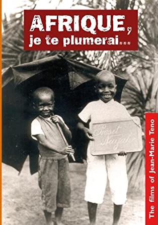 Afrique, je te plumerai