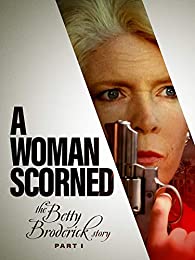 A Woman Scorned: The Betty Broderick Story