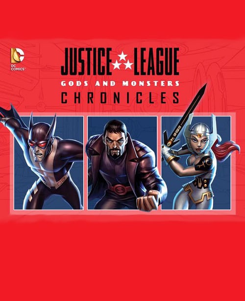 Justice League: Gods and Monsters Chronicles